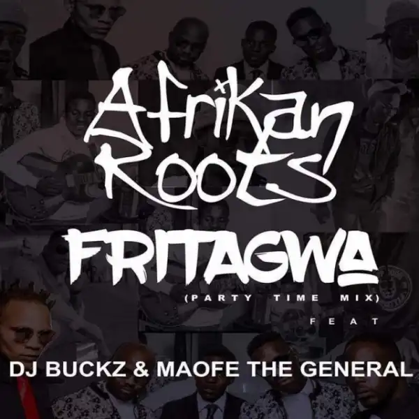 Afrikan Roots - FriTagwa (Party Time Mix) Ft. DJ Buckz, Maofe The General